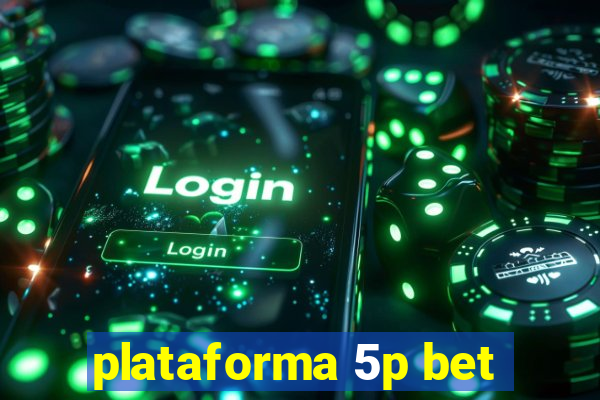 plataforma 5p bet